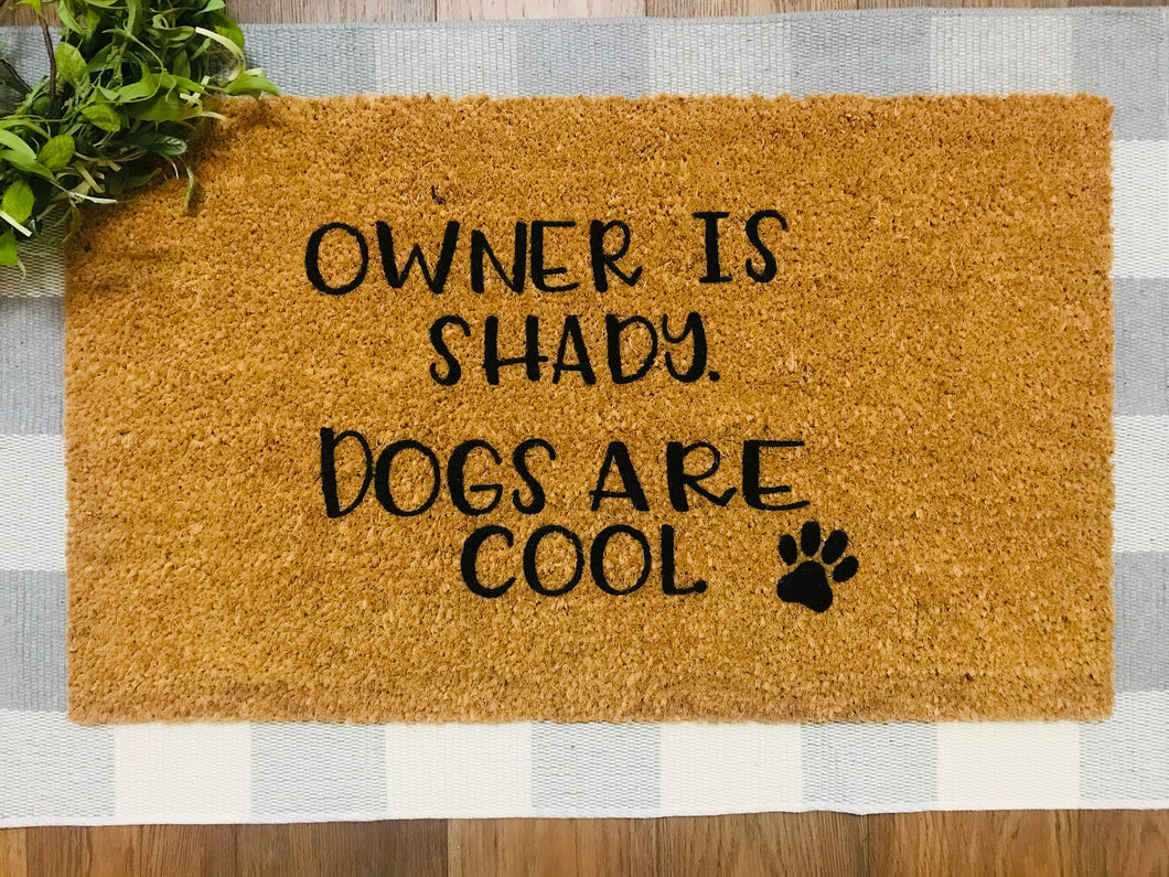 Owner is shady...dog is cool