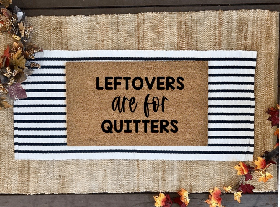 Leftovers are for quitters