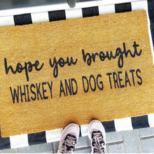 Load image into Gallery viewer, Hope you brought whiskey + dog treats
