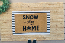 Load image into Gallery viewer, Snow place like home
